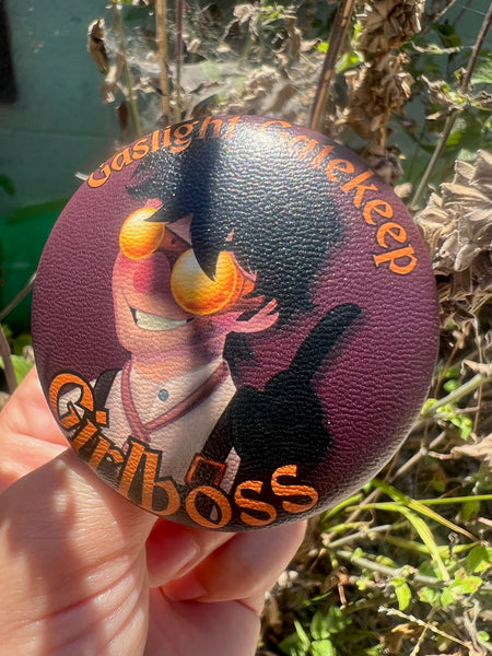 Ygor - Gatekeep, Gaslight, Girlboss button